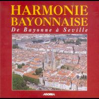 Harmonie bayonnaise - De Bayonne à Seville