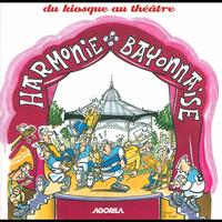 Harmonie bayonnaise - Du Kiosque au Théâtre