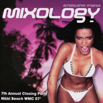 Various Artists - Mixology: Closing Party @ Nikki Beach WMC 07