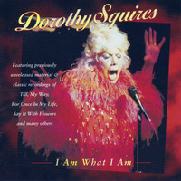Dorothy Squires - I Am What I Am