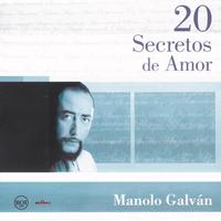 Manolo Galvan - 20 Secretos de Amor - Manolo Galván