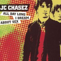 Jc Chasez - All Day Long I Dream About Sex