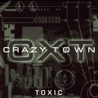 Crazy Town - Toxic (Explicit)