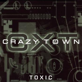 Crazy Town - Toxic (Explicit)