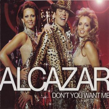 Alcazar - Don't You Want Me