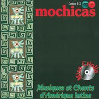 Mochicas - Musiques et chants d'Amérique latine