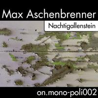 Max Aschenbrenner - Nachtigallenstein