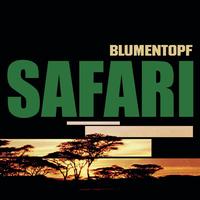 Blumentopf - Safari
