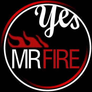 Mr. Fire - Yes