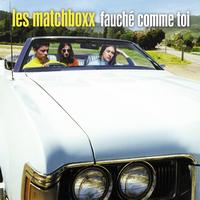 Les Matchboxx - Fauché comme toi (Single [Explicit])