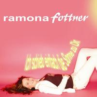 Ramona Fottner - Ich schieb einfach die Sonne zu Dir