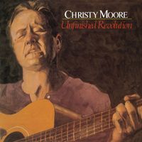 Christy Moore - The Unfinished Revolution