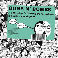 Guns 'n' Bombs - Kitsuné: Nothing Is Getting Us Anywhere