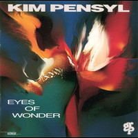 Kim Pensyl - Eyes Of Wonder