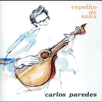 Carlos Paredes - Espelho De Sons