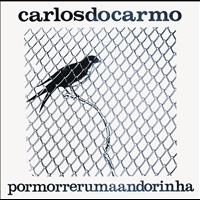 Carlos Do Carmo - Por Morrer Uma Andorinha
