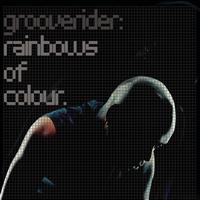 Grooverider - Rainbows Of Colour