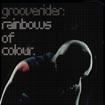 Grooverider - Rainbows Of Colour