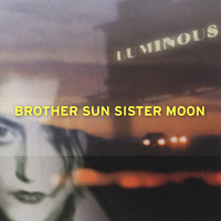 Brother Sun Sister Moon - Luminous