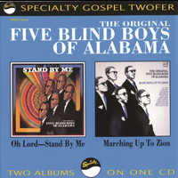 The Original Five Blind Boys Of Alabama - Oh Lord, Stand By Me / Marching Up To Zion