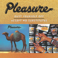 Pleasure - Dust Yourself Off/Accept No Substitutes