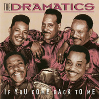 The Dramatics - If You Come Back To Me