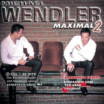 Michael Wendler - Maximal 2