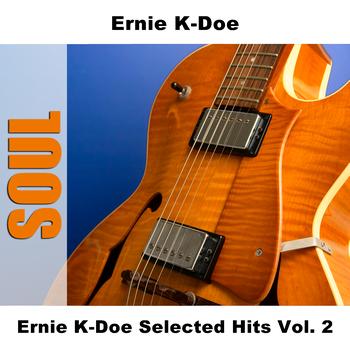 Ernie K-Doe - Ernie K-Doe Selected Hits Vol. 2