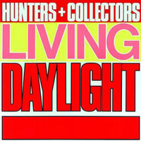 Hunters & Collectors - Living Daylight