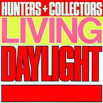 Hunters & Collectors - Living Daylight