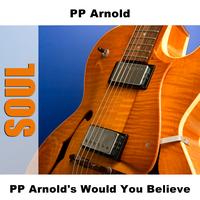 PP Arnold - PP Arnold's Would You Believe
