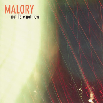 Malory - Not Here Not Now