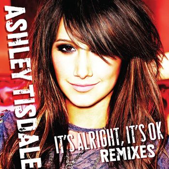 Ashley Tisdale - It's Alright, It's OK (Remixes)