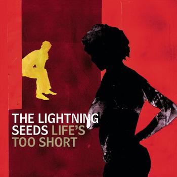 The Lightning Seeds - Life's Too Short