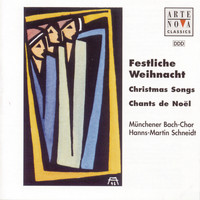 Münchener Bach-Chor - Festliche Weihnacht - Christmas Songs