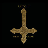 Gossip - Heavy Cross