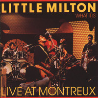 Little Milton - What It Is - Live At Montreux