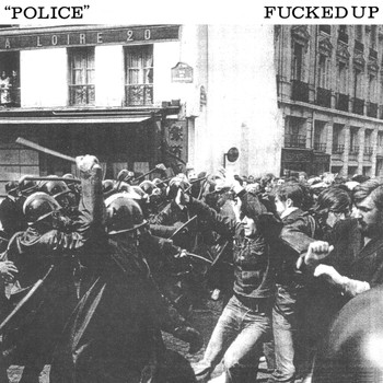 Fucked Up - Police 7" (Explicit)