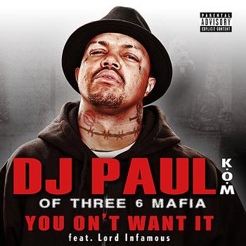 DJ Paul - You On't Want It (Single)