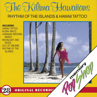 The Kilima Hawaiians - Rhythm Of The Islands And Hawaii Tattoo