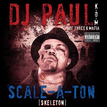 DJ Paul of Three 6 Mafia - Scale-A-Ton (Explicit)