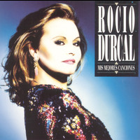 Rocío Dúrcal - Mis Mejores Canciones