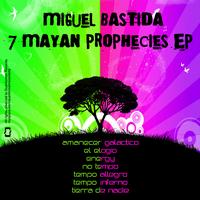 Miguel Bastida - 7 Mayan Prophecies