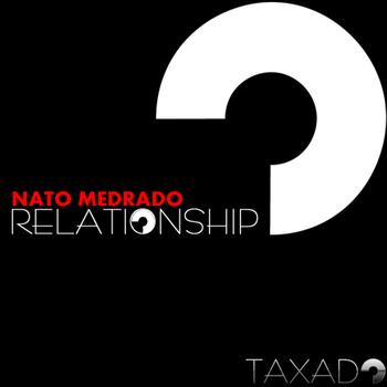 Nato Medrado - Relationship
