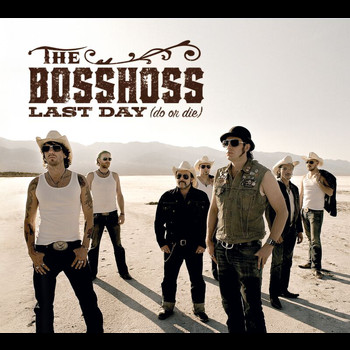 The BossHoss - Last Day (Do Or Die)