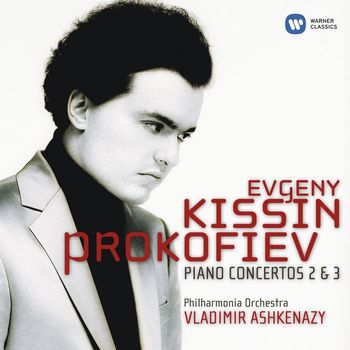 Evgeny Kissin - Prokofiev: Piano Concertos Nos. 2 & 3