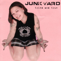 Junkyard - Tried & True