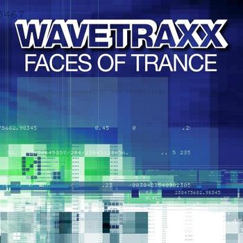 Wavetraxx - Faces Of Trance