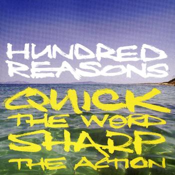 Hundred Reasons - Quick The Word Sharp The Action