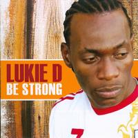 Luckie D - Be Strong